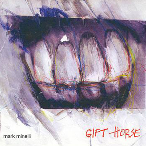 Mark Minelli / Gift Horse