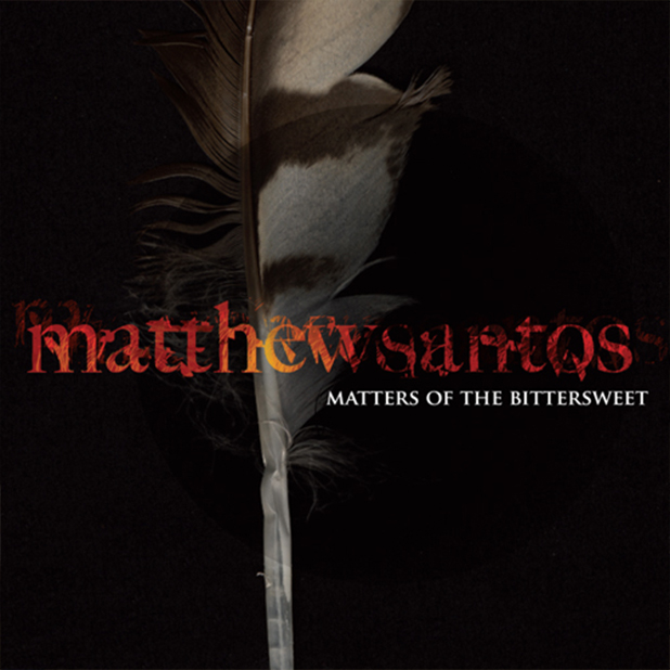 Matthew Santos / Matters of the Bittersweet