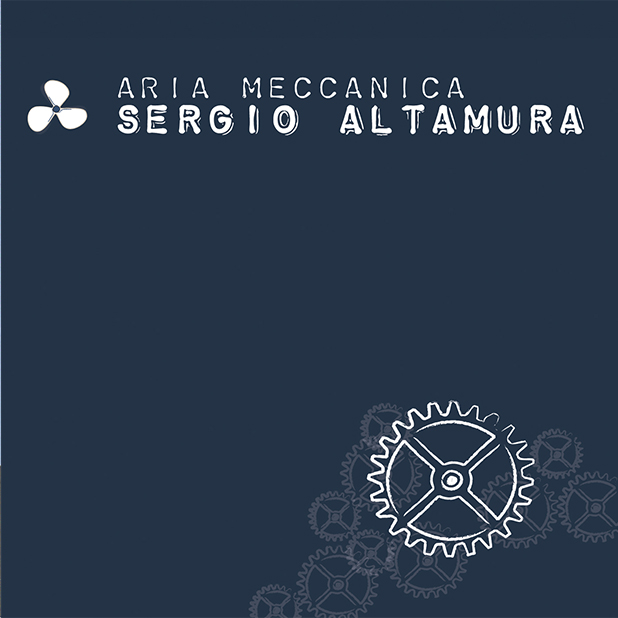 Sergio Altamura / Aria Meccanica
